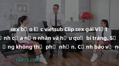 sex bạo lực vietsub Clip sex gái Việt bị rò rỉ: Nỗi ám ảnh của nạn nhân và hậu quả bi tráng. Sự lừa dối và tổn thương không thể phủ nhận. Cảnh báo về nguy cơ lộ thông tin cá nhân trực tuyến.