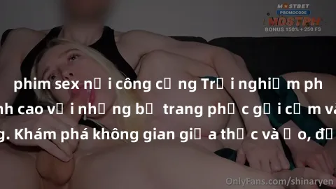 phim sex nơi công cộng Trải nghiệm phim sex cosplay đỉnh cao với những bộ trang phục gợi cảm và dâm đãng. Khám phá không gian giữa thực và ảo, đắm chìm trong cảm xúc mãnh liệt.