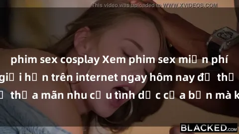 phim sex cosplay Xem phim sex miễn phí hoàn toàn không giới hạn trên internet ngay hôm nay để thỏa mãn nhu cầu tình dục của bạn mà không tốn chi phí.