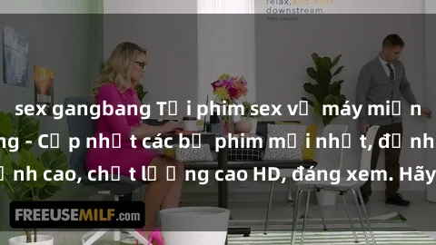 sex gangbang Tải phim sex về máy miễn phí và nhanh chóng - Cập nhật các bộ phim mới nhất, đỉnh cao, chất lượng cao HD, đáng xem. Hãy trải nghiệm ngay!