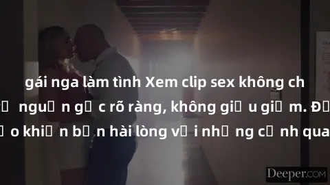 gái nga làm tình Xem clip sex không che mới - Nguồn gốc từ nguồn gốc rõ ràng, không giấu giếm. Đảm bảo khiến bạn hài lòng với những cảnh quay táo bạo và đầy kích thích.