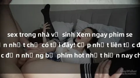 sex trong nhà vệ sinh Xem ngay phim sex mới nhất, hấp dẫn nhất chỉ có tại đây! Cập nhật liên tục đến những bộ phim hot nhất hiện nay chỉ trong vài cú click!