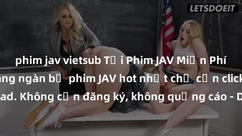 phim jav vietsub Tải Phim JAV Miễn Phí - Thưởng thức hàng ngàn bộ phim JAV hot nhất chỉ cần click download. Không cần đăng ký, không quảng cáo - Dễ dàng tải về và xem online!