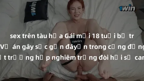 sex trên tàu hỏa Gái mới 18 tuổi bị trói và bị hiếp dâm: Vụ án gây sốc gần đâyến trong cộng đồng. Đây là một trường hợp nghiêm trọng đòi hỏi sự can thiệp mạnh mẽ từ phía công lý.