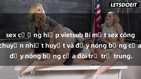 sex cưỡng hiếp vietsub Bí mật sex công viên: Những câu chuyện nhiệt huyết và đầy nóng bỏng của đôi trẻ trẻ trung.
