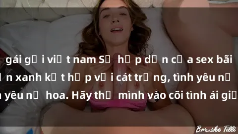 gái gọi việt nam Sự hấp dẫn của sex bãi biển: Khi sóng biển xanh kết hợp với cát trắng, tình yêu nở hoa. Hãy thả mình vào cõi tình ái giữa sóng biển!