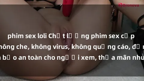 phim sex loli Chất lượng phim sex cập nhật mới nhất, không che, không virus, không quảng cáo, đảm bảo an toàn cho người xem, thỏa mãn nhu cầu tình dục của bạn.