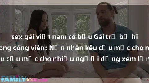 sex gái việt nam có bầu Gái trẻ bị hiếp dâm bạo lực trong công viên: Nạn nhân kêu cứu mặc cho nhiều người đứng xem lạnh lùng