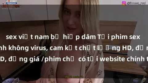 sex việt nam bị hiếp dâm Tải phim sex mới nhất cực nhanh không virus, cam kết chất lượng HD, đồng giá /phim chỉ có tại website chính thức. Đặt ngay!