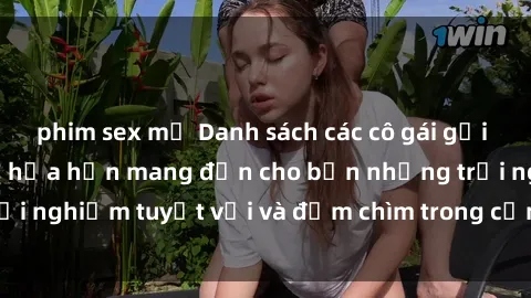 phim sex mỹ Danh sách các cô gái gọi Việt Nam hấp dẫn, hứa hẹn mang đến cho bạn những trải nghiệm tuyệt vời và đắm chìm trong cảm xúc tuyệt vời.
