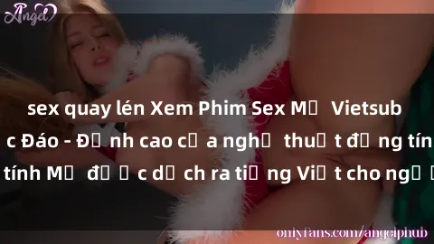 sex quay lén Xem Phim Sex Mỹ Vietsub Online Miễn Phí Độc Đáo - Đỉnh cao của nghệ thuật đồng tính Mỹ được dịch ra tiếng Việt cho người xem hiểu rõ hơn.