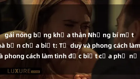gái nóng bỏng khỏa thân Những bí mật về sex gái Nga mà bạn chưa biết: Tư duy và phong cách làm tình đặc biệt của phụ nữ Nga