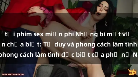 tải phim sex miễn phí Những bí mật về sex gái Nga mà bạn chưa biết: Tư duy và phong cách làm tình đặc biệt của phụ nữ Nga