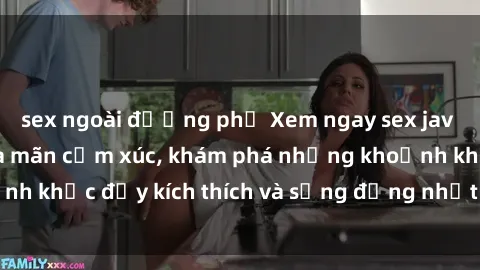 sex ngoài đường phố Xem ngay sex jav không che để thỏa mãn cảm xúc, khám phá những khoảnh khắc đầy kích thích và sống động nhất chỉ trong click!