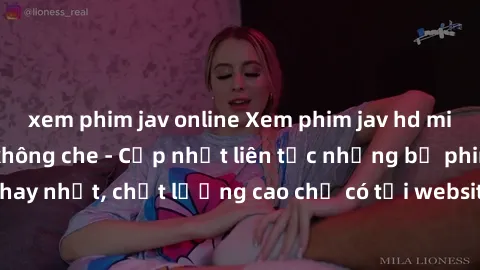 xem phim jav online Xem phim jav hd miễn phí đỉnh cao không che - Cập nhật liên tục những bộ phim sex hay nhất, chất lượng cao chỉ có tại website chuyên nghiệp hàng đầu.