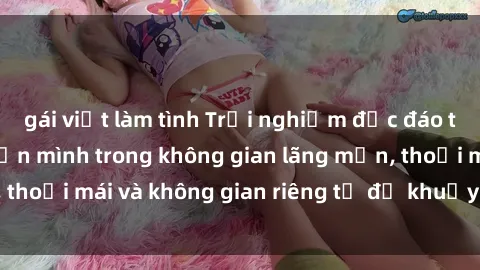 gái việt làm tình Trải nghiệm độc đáo tại sex nhà nghỉ: ẩn mình trong không gian lãng mạn, thoải mái và không gian riêng tư để khuấy động tình ái.