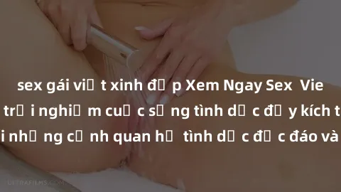 sex gái việt xinh đẹp Xem Ngay Sex  Vietsub Full HD - Cùng trải nghiệm cuộc sống tình dục đầy kích thích với những cảnh quan hệ tình dục độc đáo và mãnh liệt trong bộ phim này!